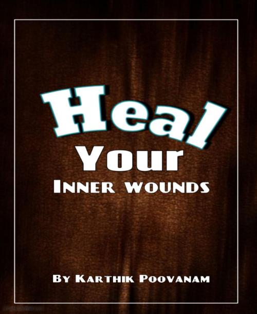 Cover of the book Heal you inner wounds by Karthik Poovanam, BookRix