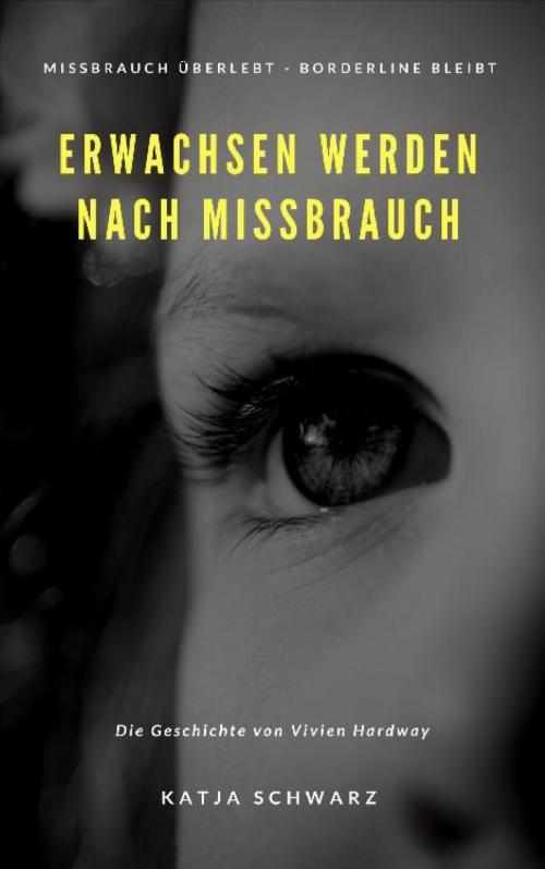 Cover of the book Erwachsen werden nach Missbrauch by Katja Schwarz, epubli