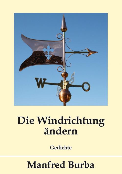 Cover of the book Die Windrichtung ändern by Manfred Burba, Books on Demand