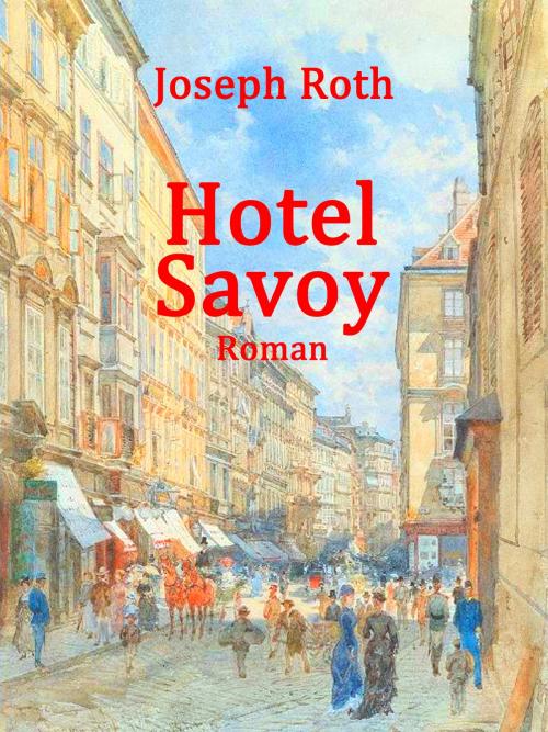 Cover of the book Hotel Savoy by Joseph Roth, Books on Demand