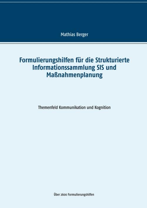 Cover of the book Formulierungshilfen für die Strukturierte Informationssammlung SIS und Maßnahmenplanung by Mathias Berger, Books on Demand