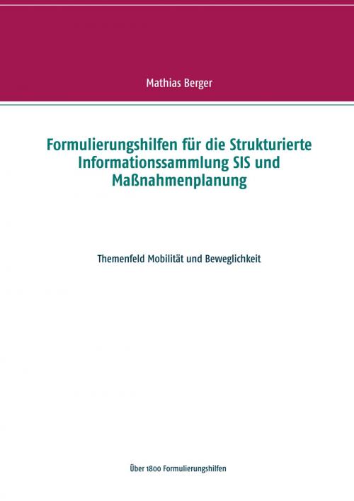 Cover of the book Formulierungshilfen für die Strukturierte Informationssammlung SIS und Maßnahmenplanung by Mathias Berger, Books on Demand