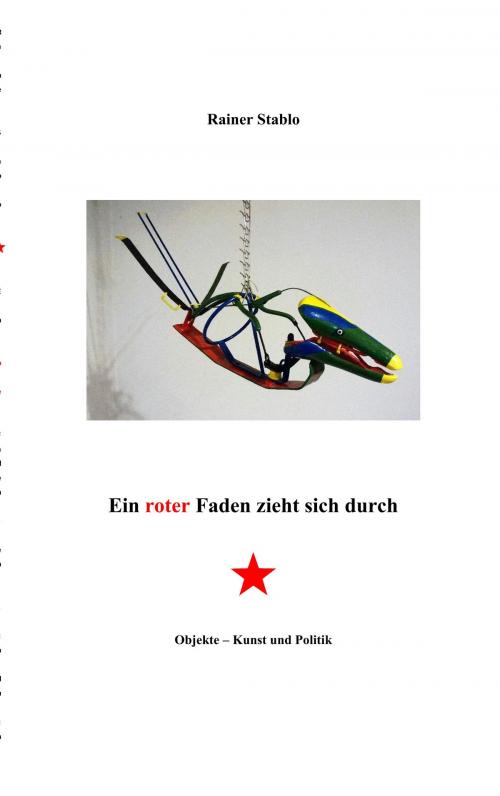 Cover of the book Ein roter Faden zieht sich durch by Rainer Stablo, Books on Demand