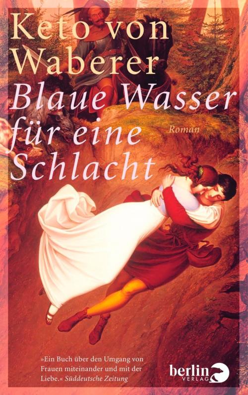 Cover of the book Blaue Wasser für eine Schlacht by Keto von Waberer, eBook Berlin Verlag