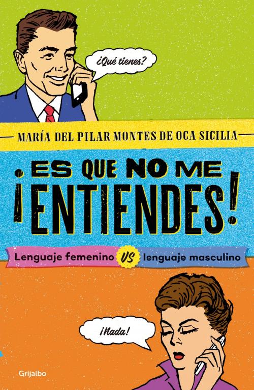 Cover of the book ¡Es que no me entiendes! by María del Pilar Montes de Oca, Penguin Random House Grupo Editorial México