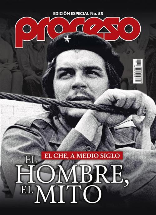 Cover of the book El Che, a medio siglo. by Revista Proceso, Ediciones Proceso