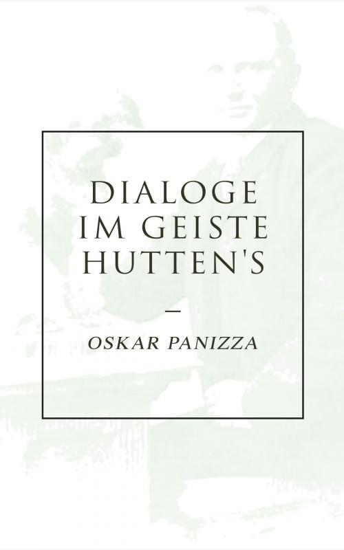 Cover of the book Dialoge im Geiste Hutten's by Oskar Panizza, e-artnow