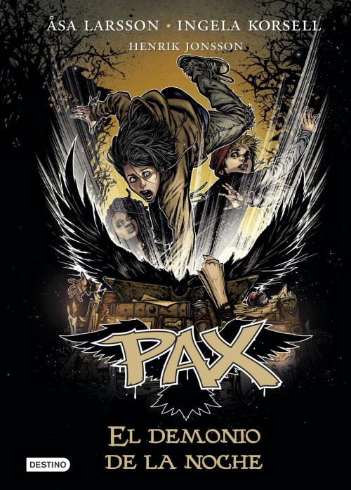 Cover of the book Pax. El demonio de la noche by Ingela Korsell, Åsa Larsson, Henrik Jonsson, Grupo Planeta