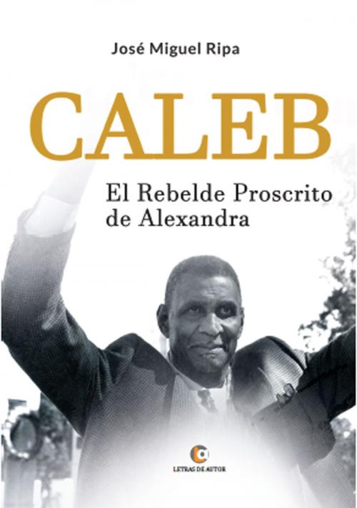 Cover of the book CALEB by Miguel Ripa, Letras de autor