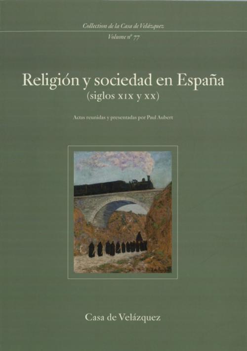 Cover of the book Religión y sociedad en España (siglos xix y xx) by Collectif, Casa de Velázquez