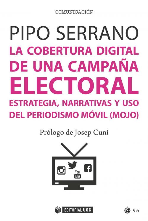 Cover of the book La cobertura digital de una campaña electoral by Pipo Serrano Blanquer, EDITORIAL UOC, S.L.