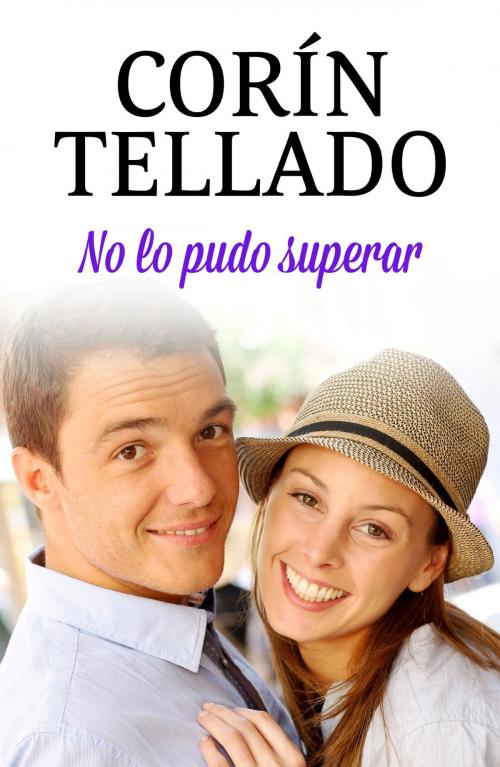 Cover of the book No lo pudo superar by Corín Tellado, Grupo Planeta