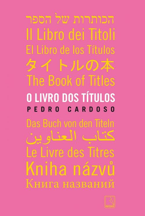 Cover of the book O livro dos títulos by Pedro Cardoso, Record