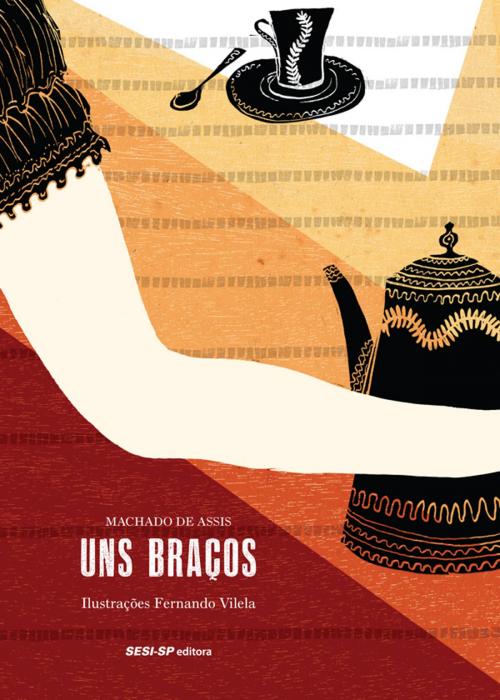 Cover of the book Uns braços by Machado de Assis, SESI-SP Editora