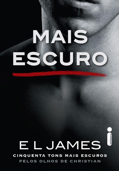 Cover of the book Mais Escuro (Grey Vol. 2) by E L James, Intrínseca