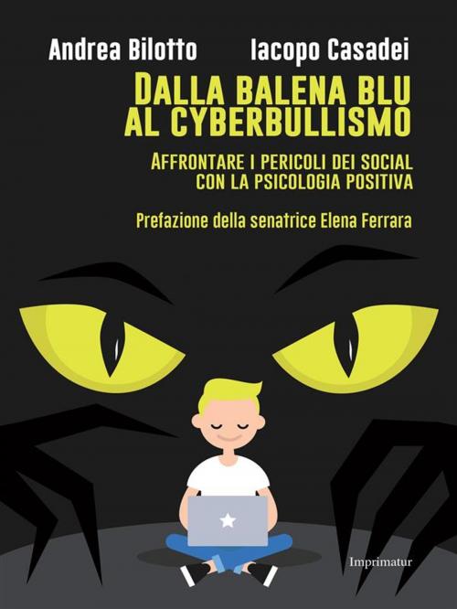 Cover of the book Dalla balena blu al cyberbullismo by Andrea Bilotto, Imprimatur