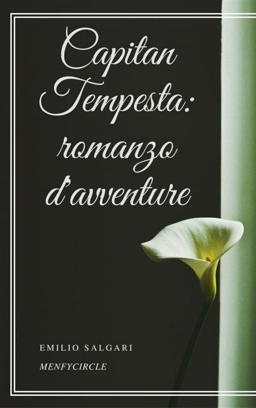 Cover of the book Capitan Tempesta: romanzo d'avventure by Emilio Salgari, Gérald Gallas