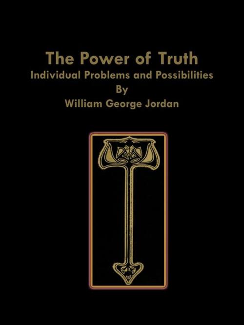 Cover of the book The Power of Truth by William George Jordan, Publisher s11838