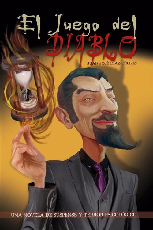 Cover of the book El juego del Diablo by Juan José Díaz Téllez, Juan José Díaz Téllez