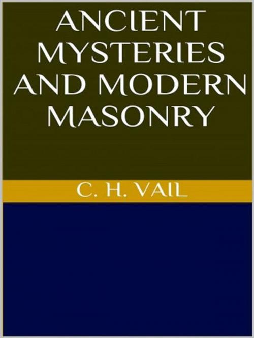 Cover of the book Ancient Mysteries and Modern Masonry by C. H. Vail, GIANLUCA