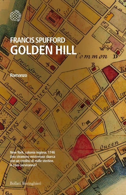 Cover of the book Golden Hill - Edizione Italiana by Francis Spufford, Bollati Boringhieri