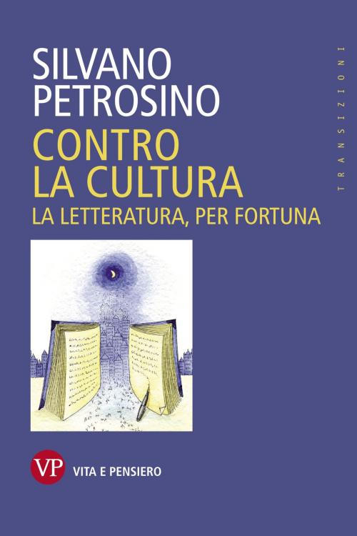 Cover of the book Contro la cultura by Silvano Petrosino, Vita e Pensiero