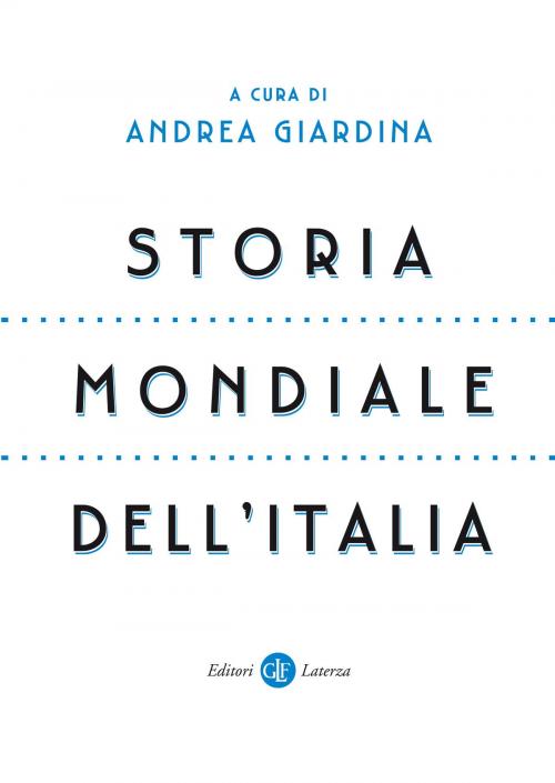 Cover of the book Storia mondiale dell'Italia by Andrea Giardina, Editori Laterza