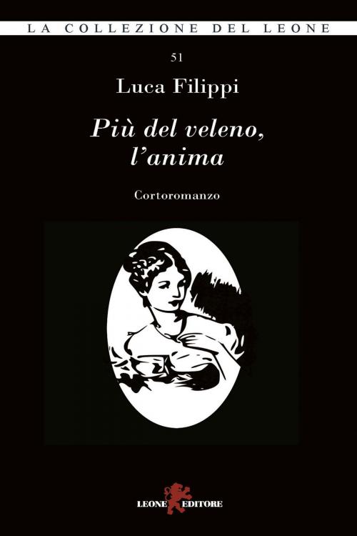 Cover of the book Più del veleno, l'anima by Luca Filippi, Leone Editore