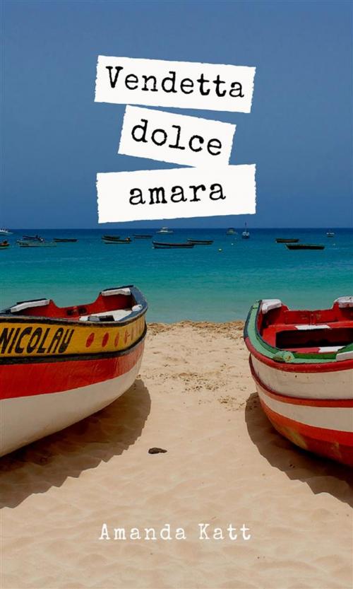 Cover of the book Vendetta dolce-amara by Amanda Katt, PubMe