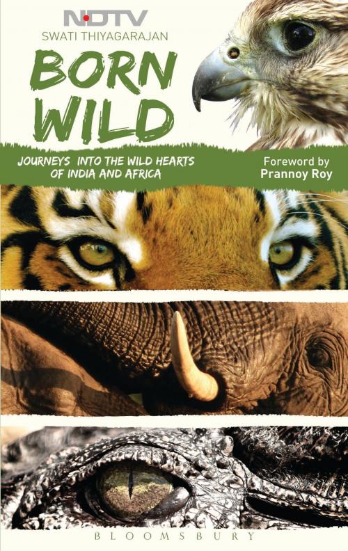 Cover of the book Born Wild by Ms Swati Thiyagrajan, Bloomsbury Publishing