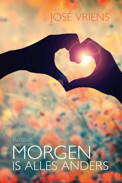 Cover of the book Morgen is alles anders by José Vriens, VBK Media