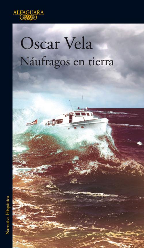 Cover of the book Náufragos en tierra by Oscar Vela, Penguin Random House Grupo Editorial Colombia