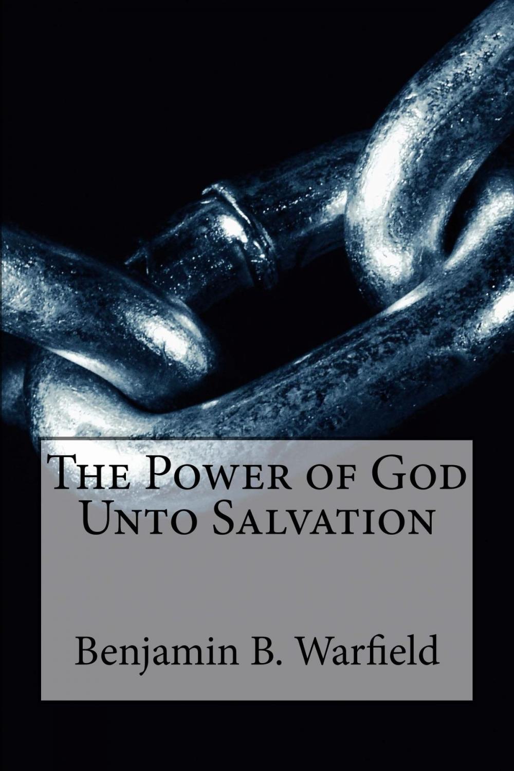 Big bigCover of The Power of God Unto Salvation