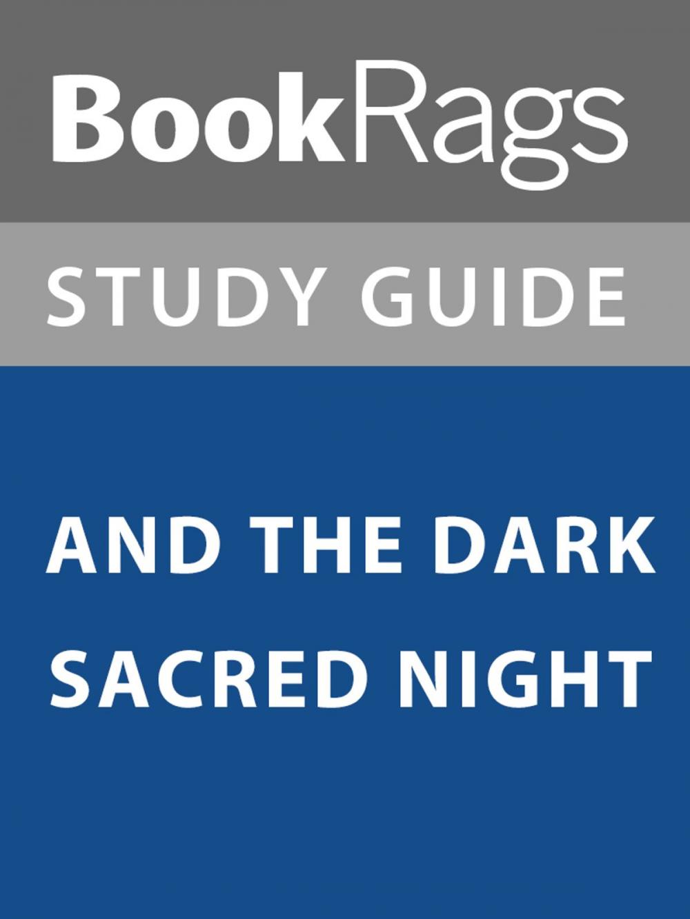 Big bigCover of Summary & Study Guide: And the Dark Sacred Night