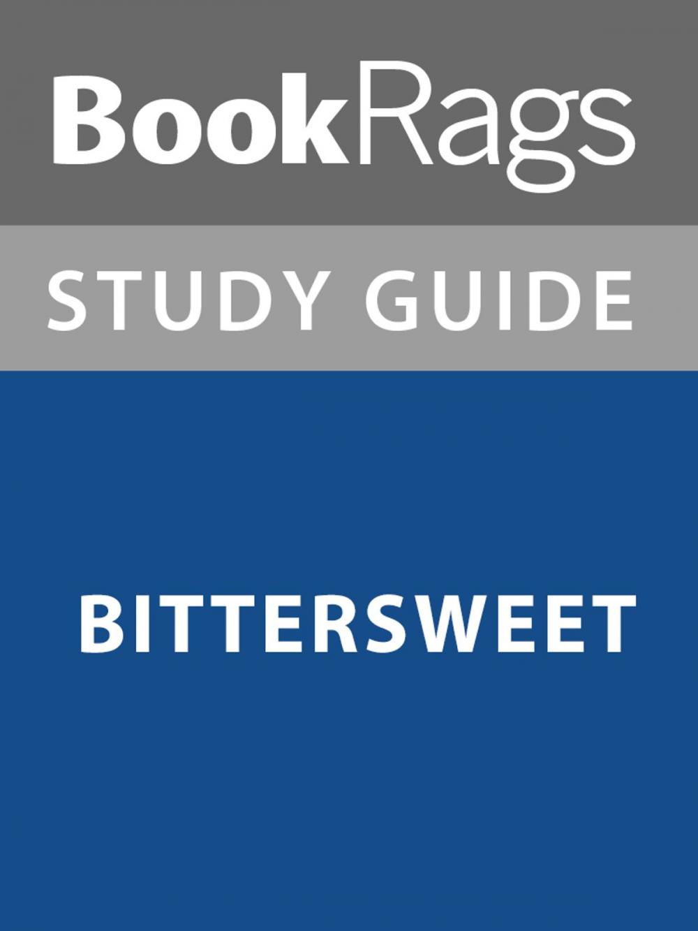 Big bigCover of Summary & Study Guide: Bittersweet