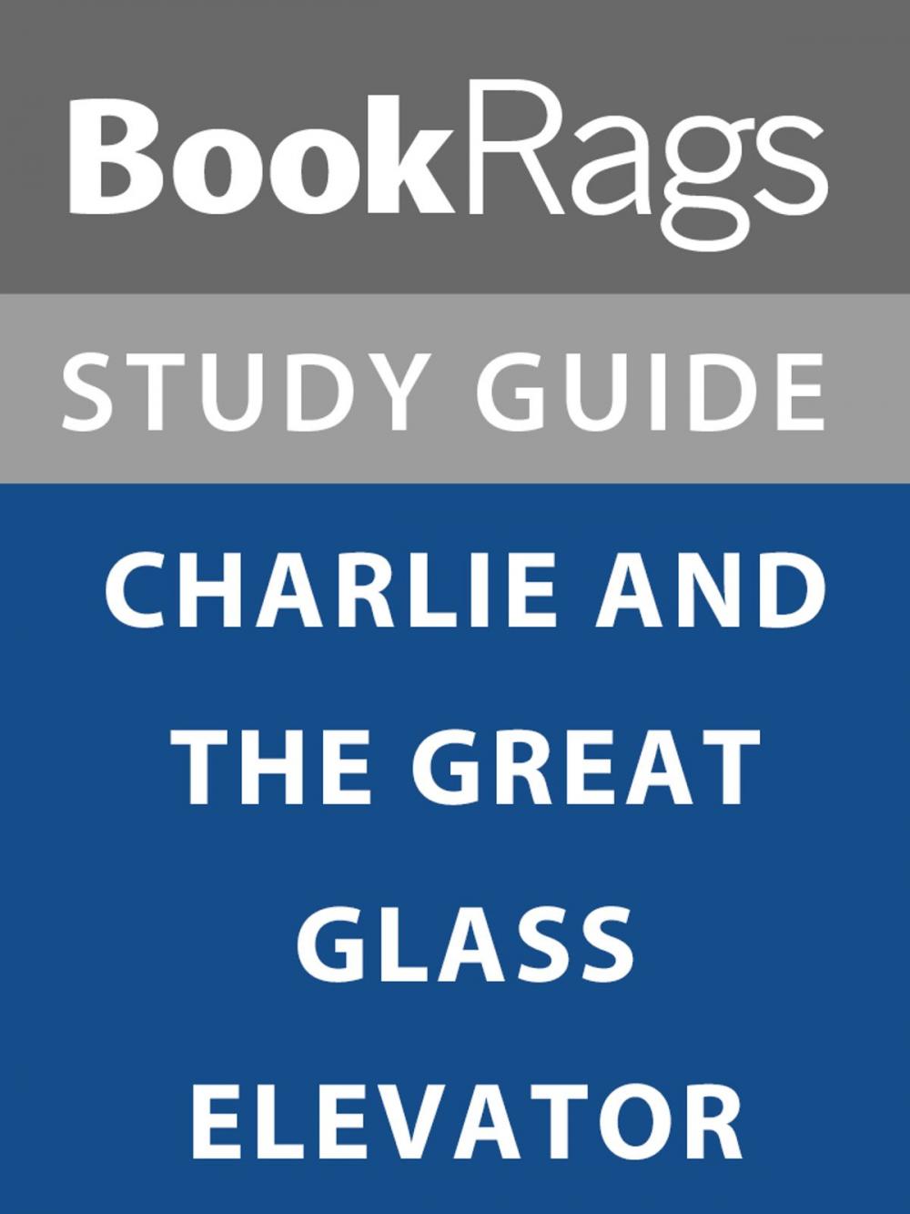 Big bigCover of Summary & Study Guide: Charlie and the Great Glass Elevator