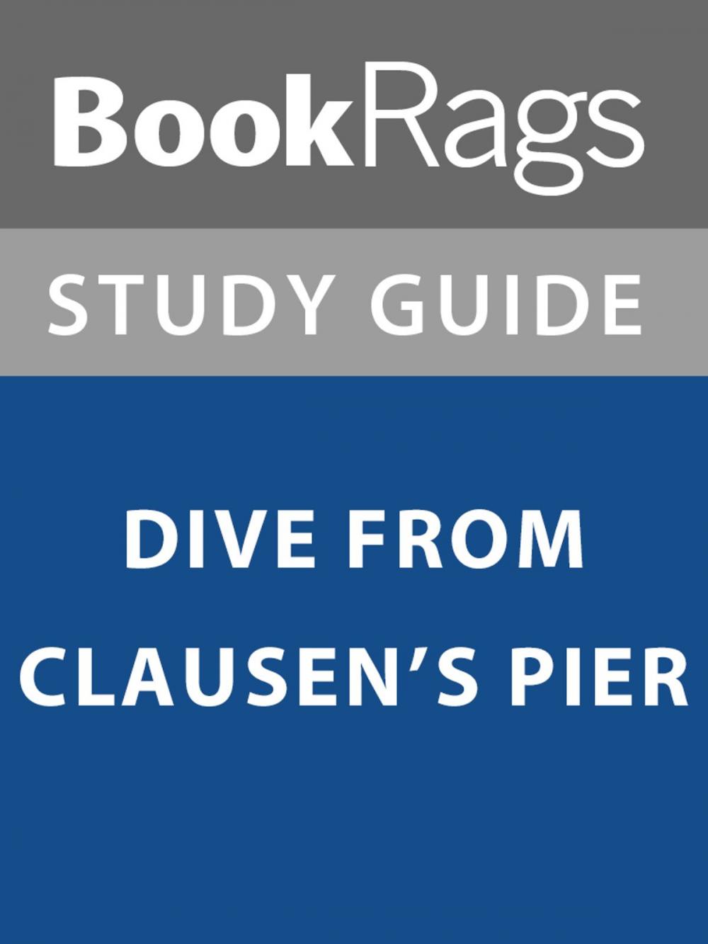 Big bigCover of Summary & Study Guide: Dive from Clausen's Pier