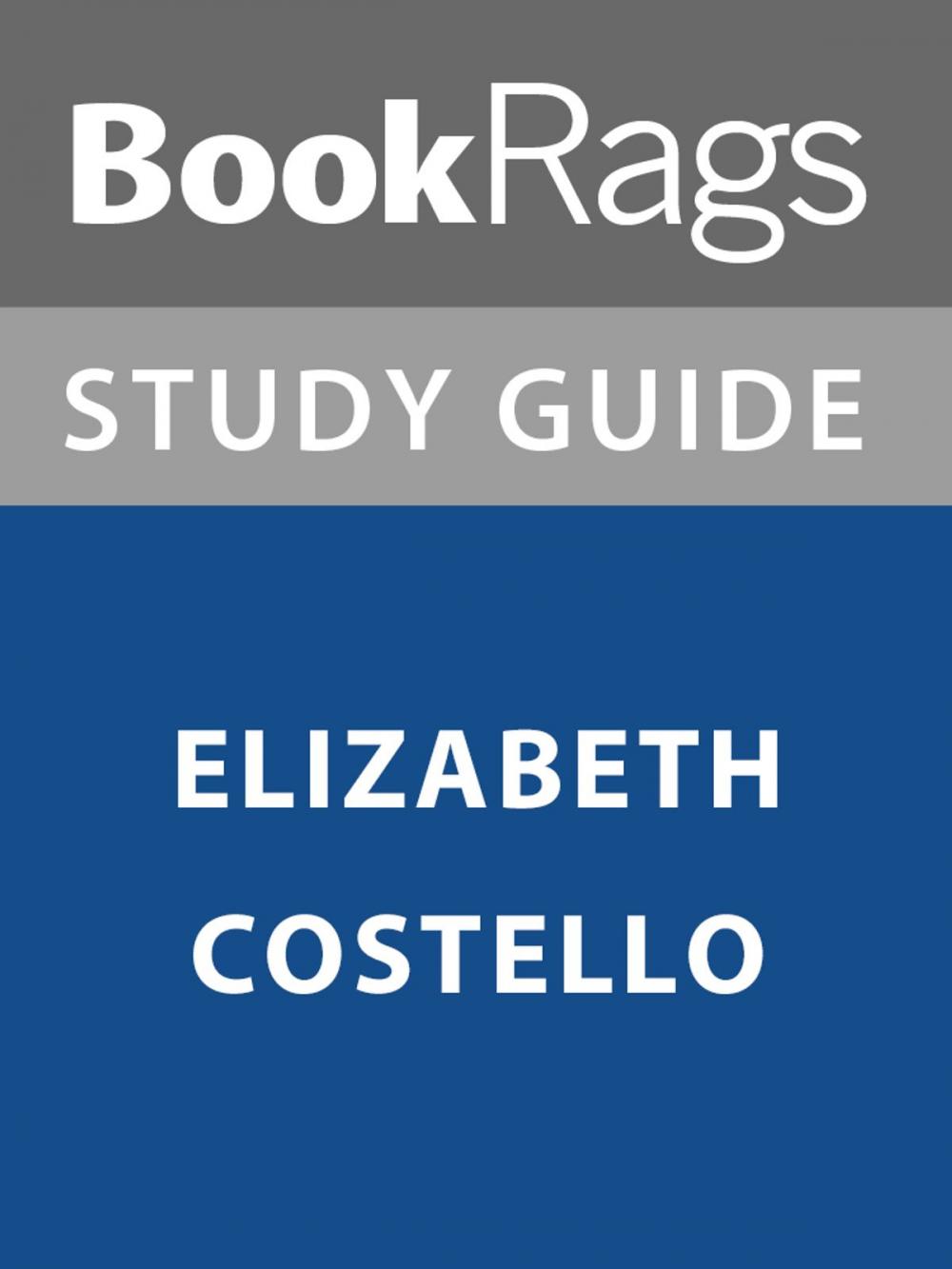 Big bigCover of Summary & Study Guide: Elizabeth Costello