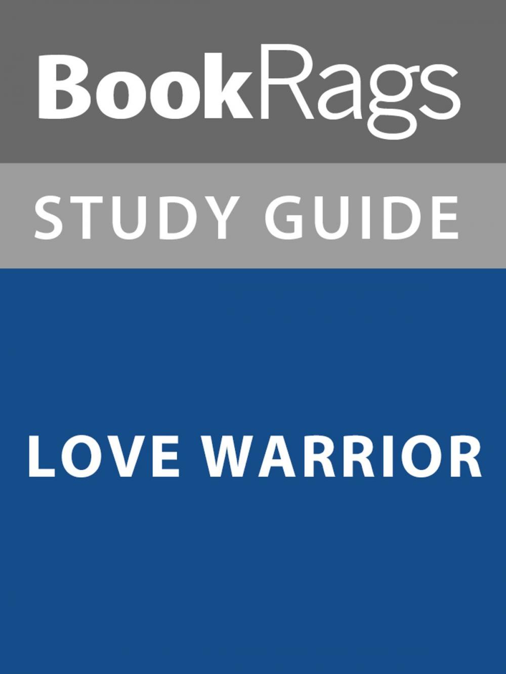 Big bigCover of Summary & Study Guide: Love Warrior