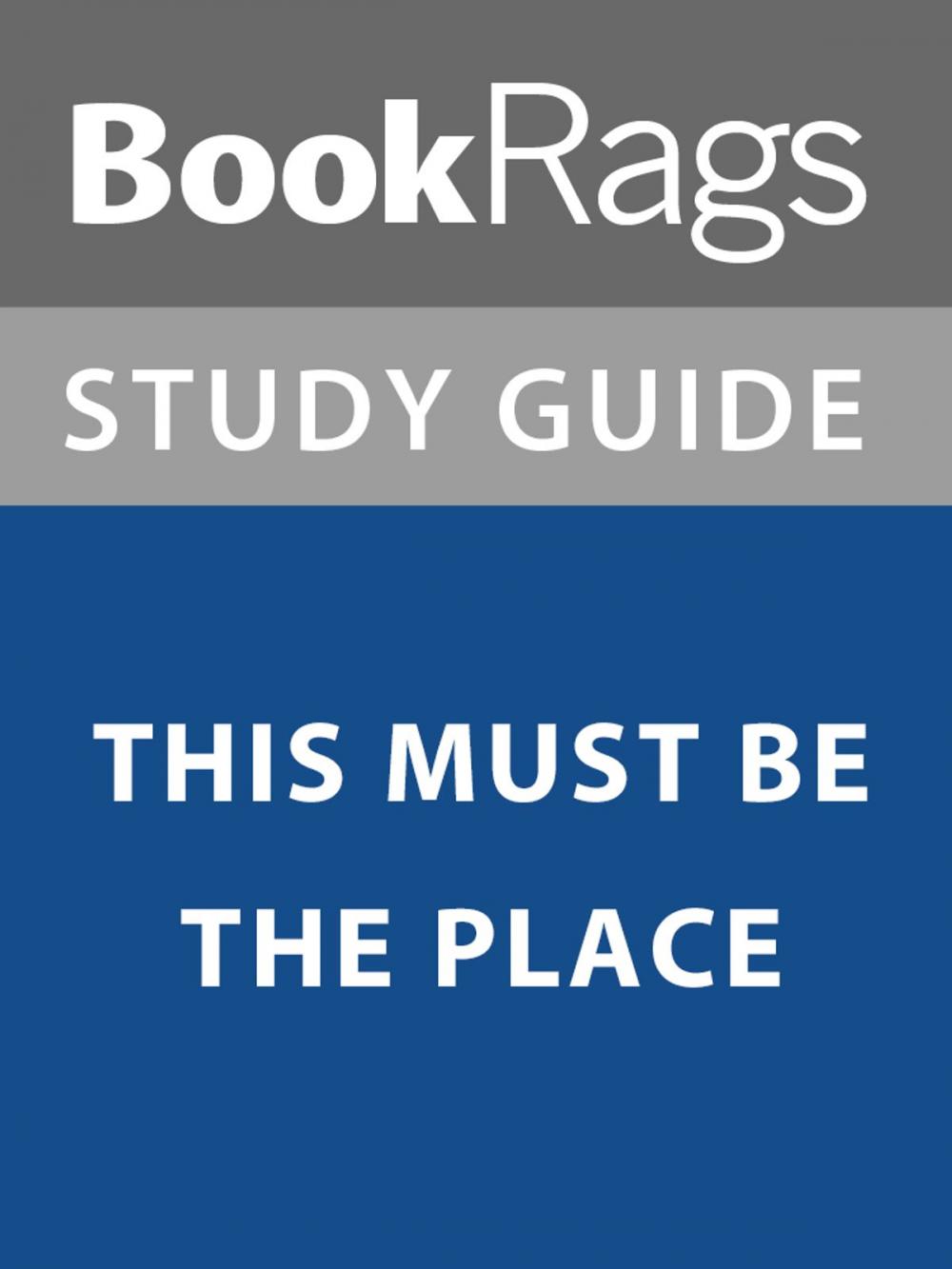 Big bigCover of Summary & Study Guide: This Must Be the Place