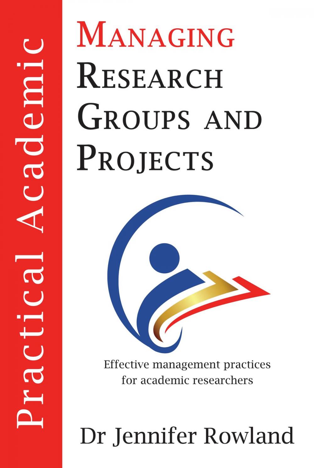 Big bigCover of Practical Academic: Managing Research Groups and Projects