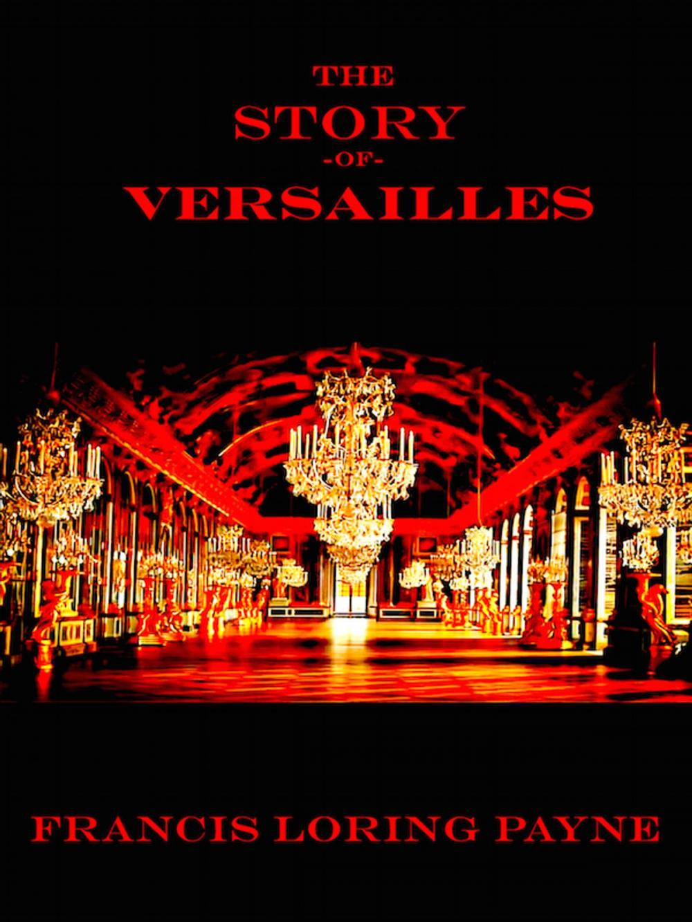 Big bigCover of The Story of Versailles