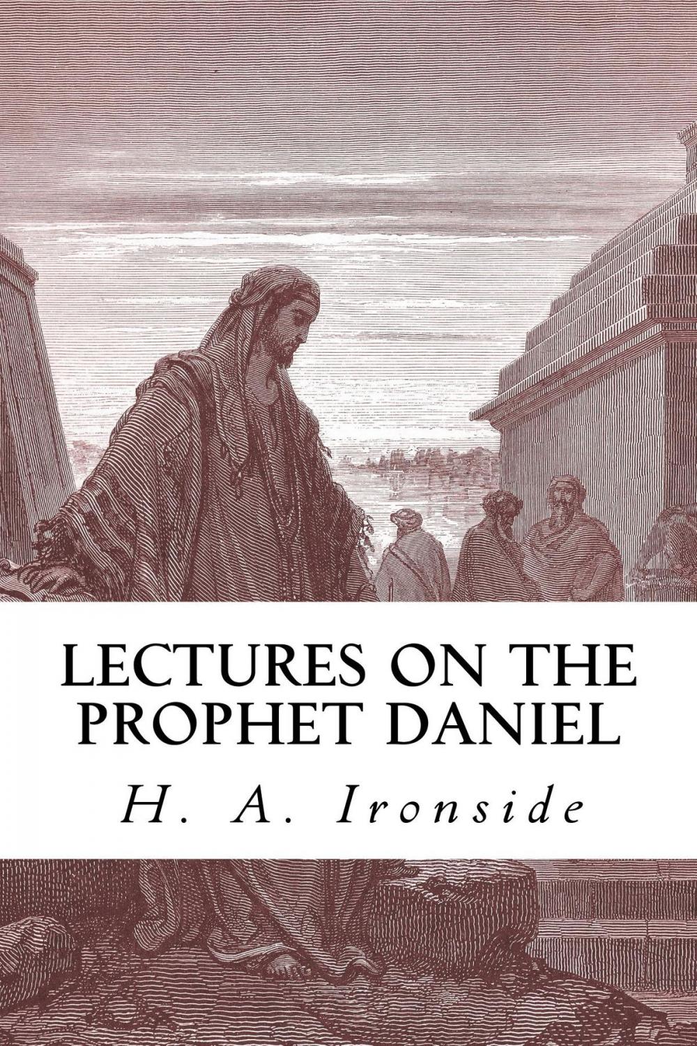 Big bigCover of Lectures on the Prophet Daniel