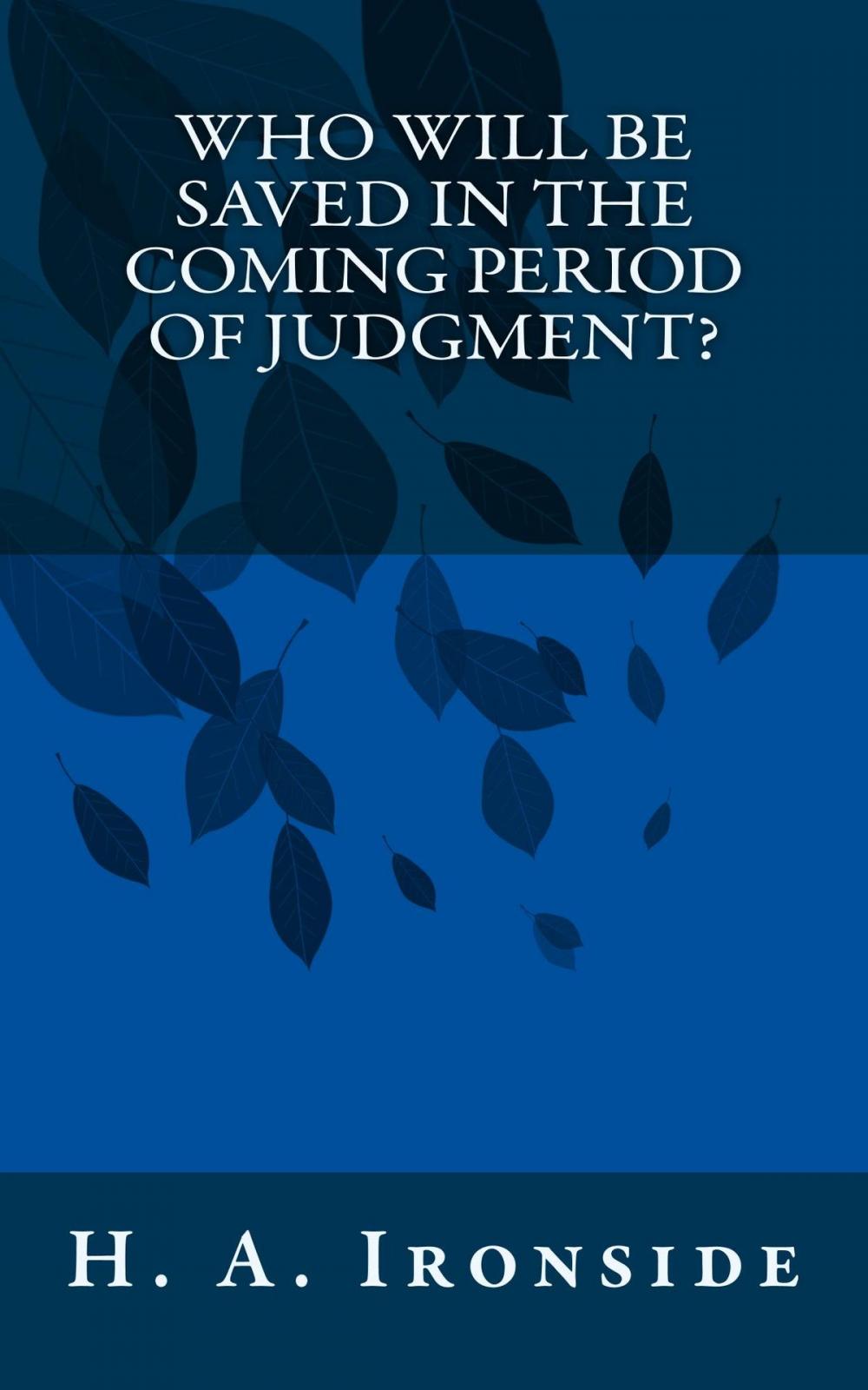 Big bigCover of Who Will Be Saved in the Coming Period of Judgment?