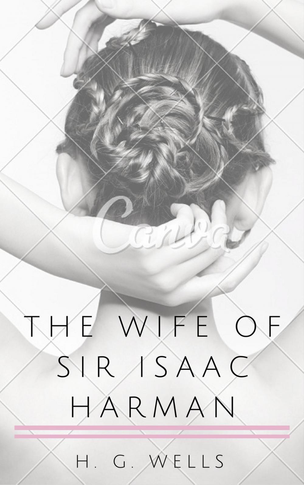 Big bigCover of The Wife of Sir Isaac Harman (Annotated)