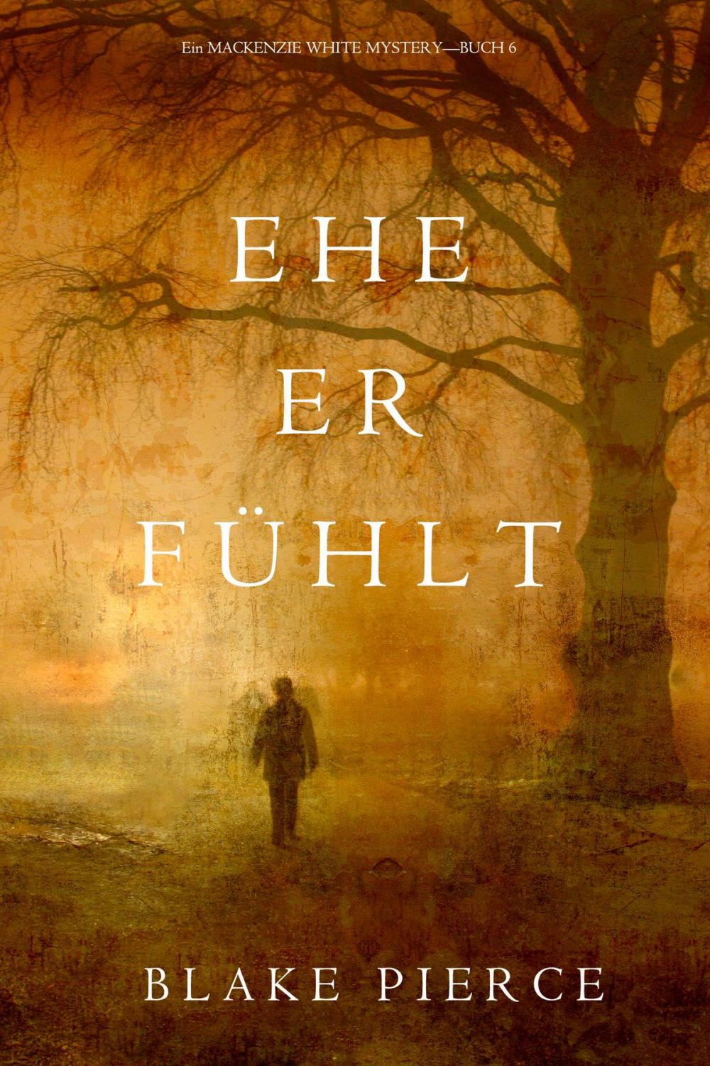 Big bigCover of Ehe Er Fühlt (Ein Mackenzie White Mystery—Buch 6)