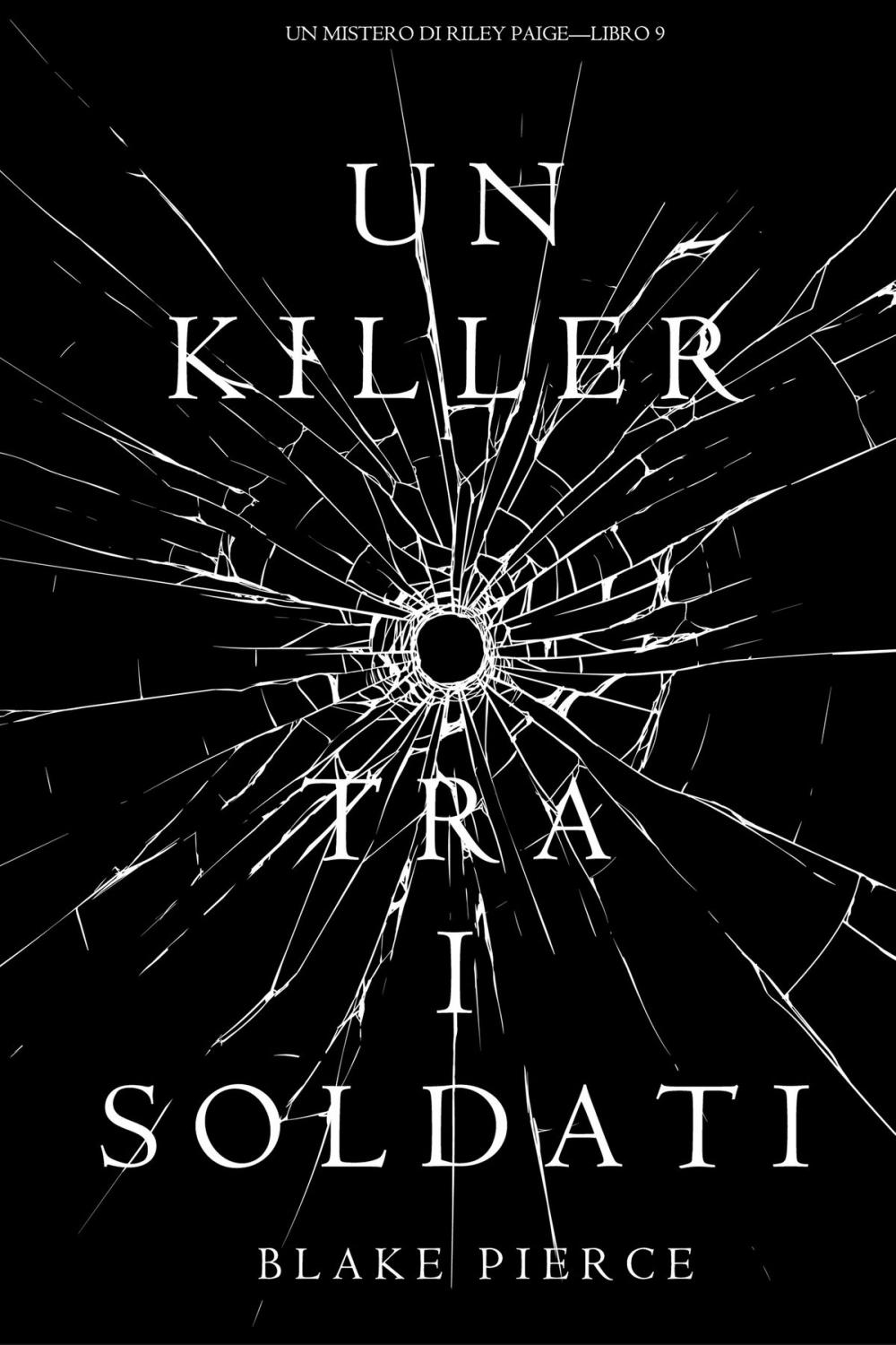 Big bigCover of Un Killer tra i Soldati (Un Mistero di Riley Paige—Libro 9)