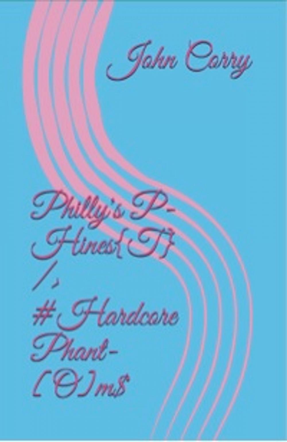 Big bigCover of Phi11y's P-Hines{t} /> #Hardcore PHant-[om]$