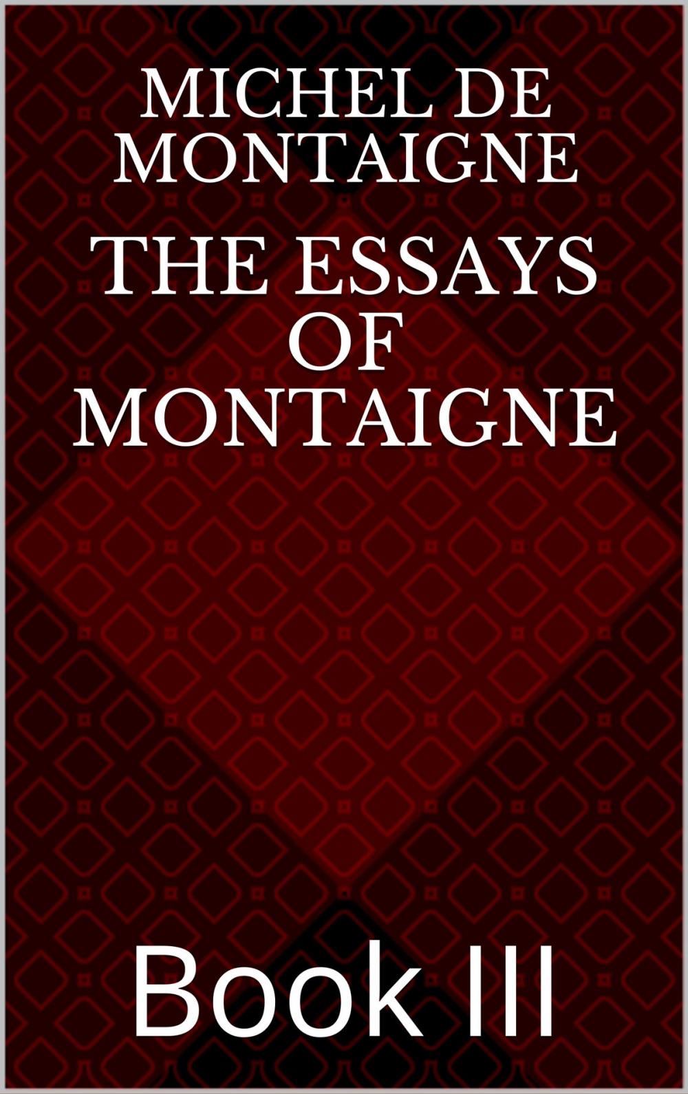 Big bigCover of The Essays of Montaigne