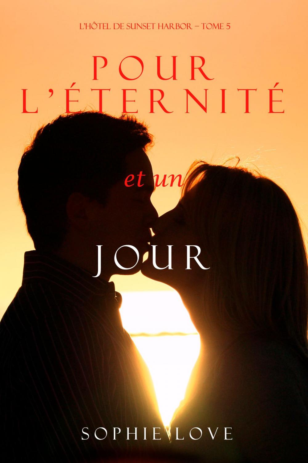 Big bigCover of Pour L’éternité, et un Jour (L’Hôtel de Sunset Harbor – Tome 5)